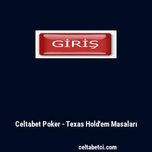 Celtabet Poker - Texas Hold'em Masaları